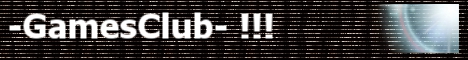 -Games-Club- [!!!] Banner
